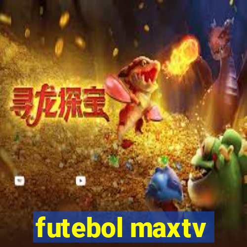 futebol maxtv